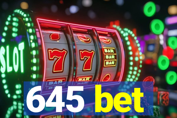 645 bet